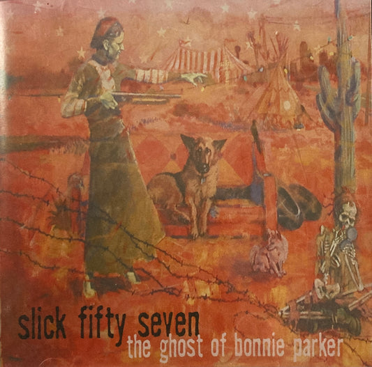 CD - Slick Fifty Seven - The Ghost Of Bonnie Parker