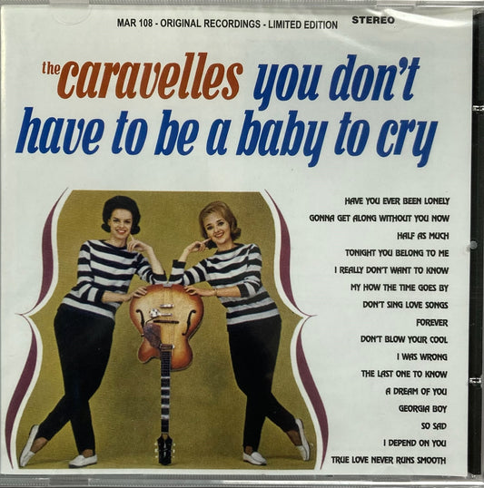 CD - Caravelles - You Don't Have To Be A Baby To Cry