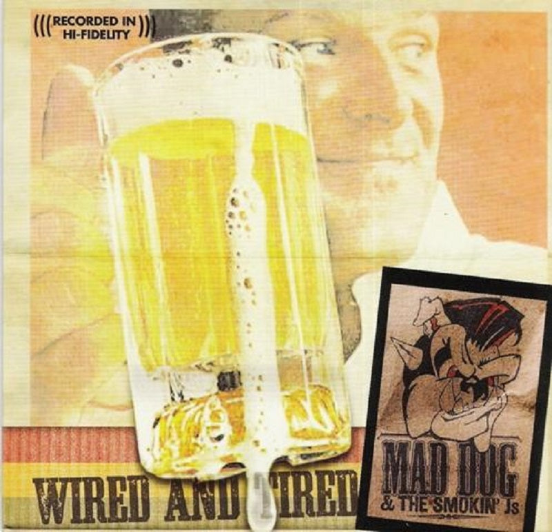 CD - Mad Dog And The Smokin' Js - Wired And Tired