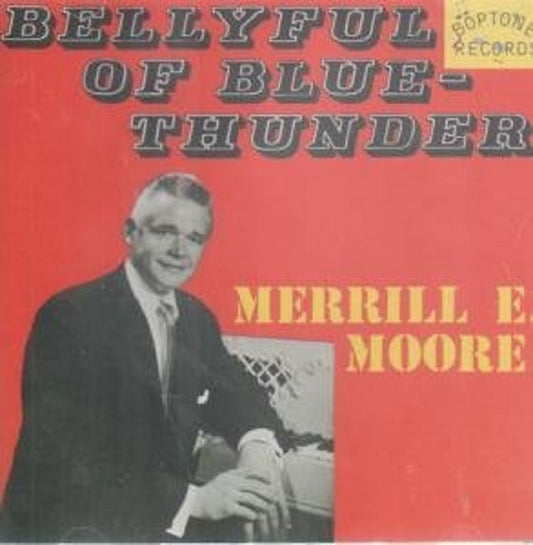 CD - Merill E. Moore - Bellyful Of Blue Thunder