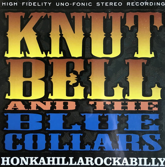 CD - Knut Bell & The Blue Collars - Honkahillarockabilly