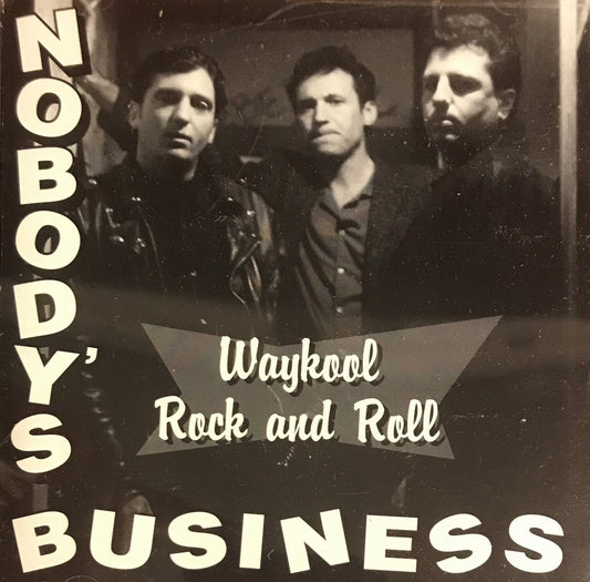 CD - Nobody's Business - Waykool Rock And Roll