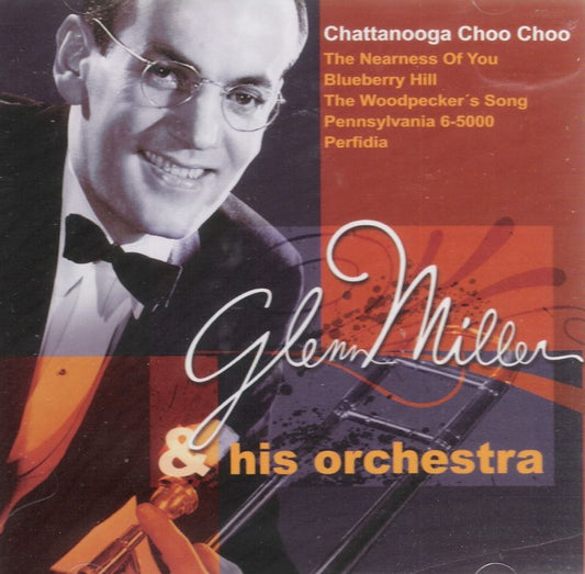 CD - Glenn Miller & His Orchestra - Chattanooga Choo Choo