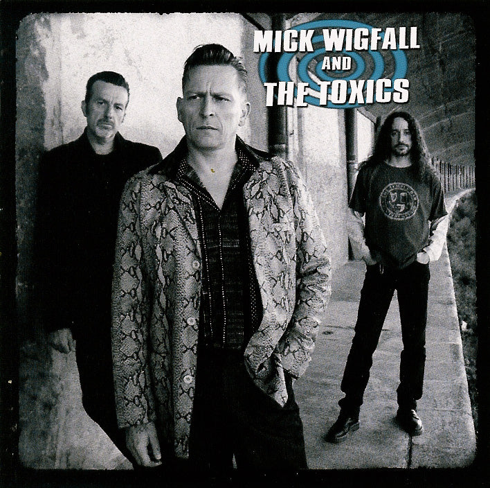 CD - Mick Wigfall And The Toxics