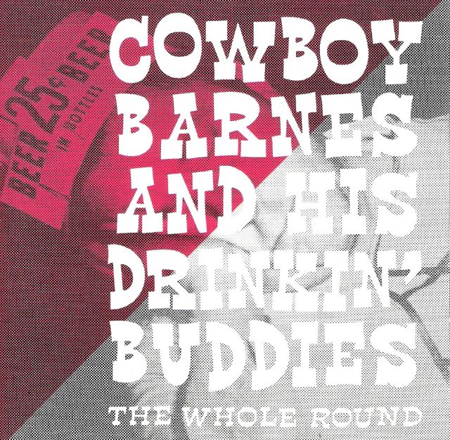 CD - Cowboy Barnes And His Drinkin' Buddies - The Whole Round