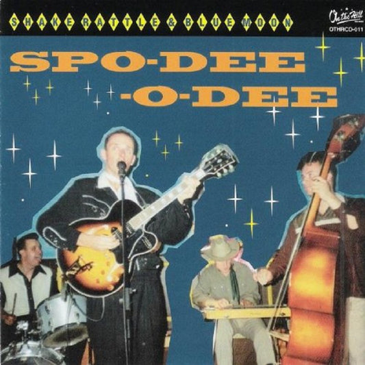 CD - Spo-Dee-O-Dee - Shake, Rattle And Blue Moon