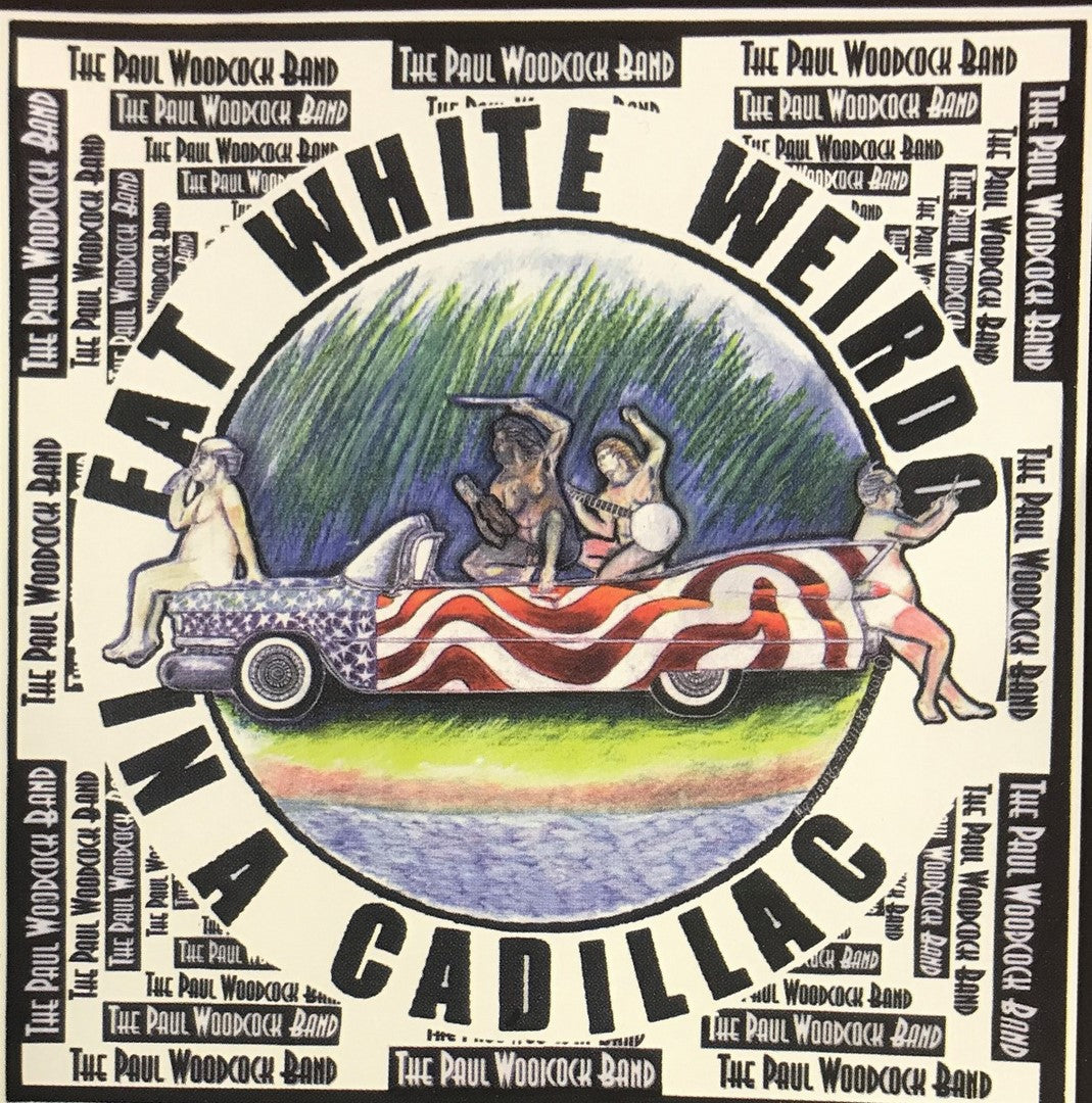 CD - Paul Woodcock Band - Fat White Weirdo In A Cadillac