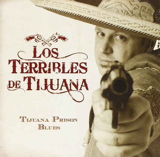 CD - Los Terribles De Tijuana - Tijuana Prison Blues