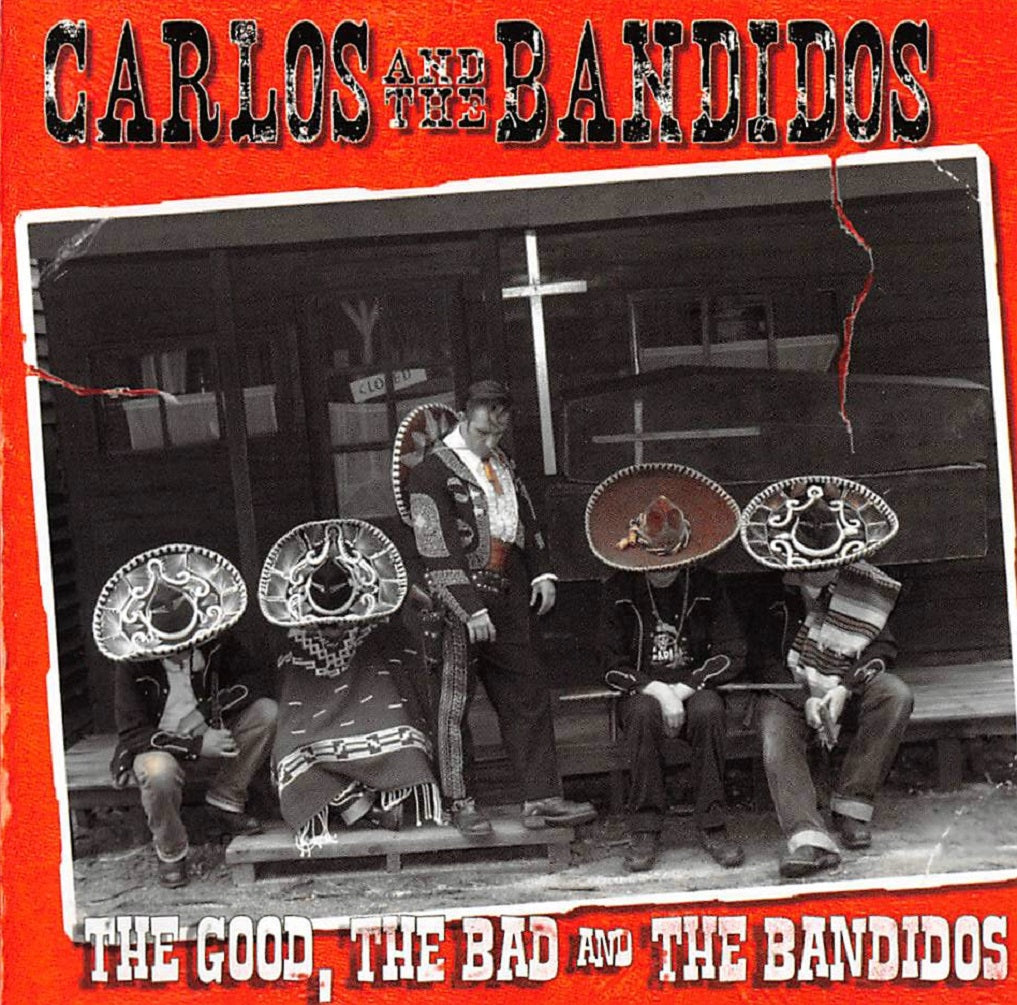 CD - Carlos & The Bandidos - The Good, The Bad And The Bandidos