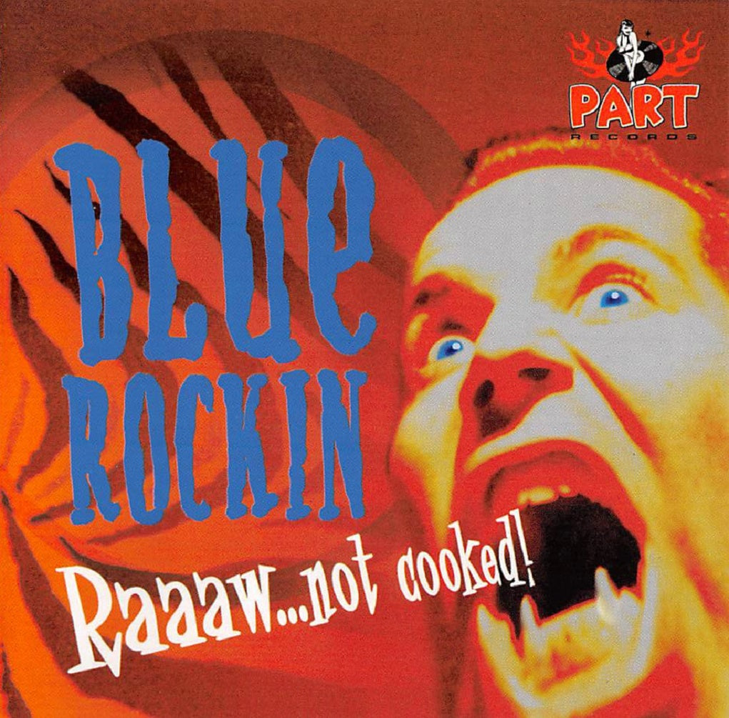 CD - Blue Rockin - Raaaaw… Not Cooked