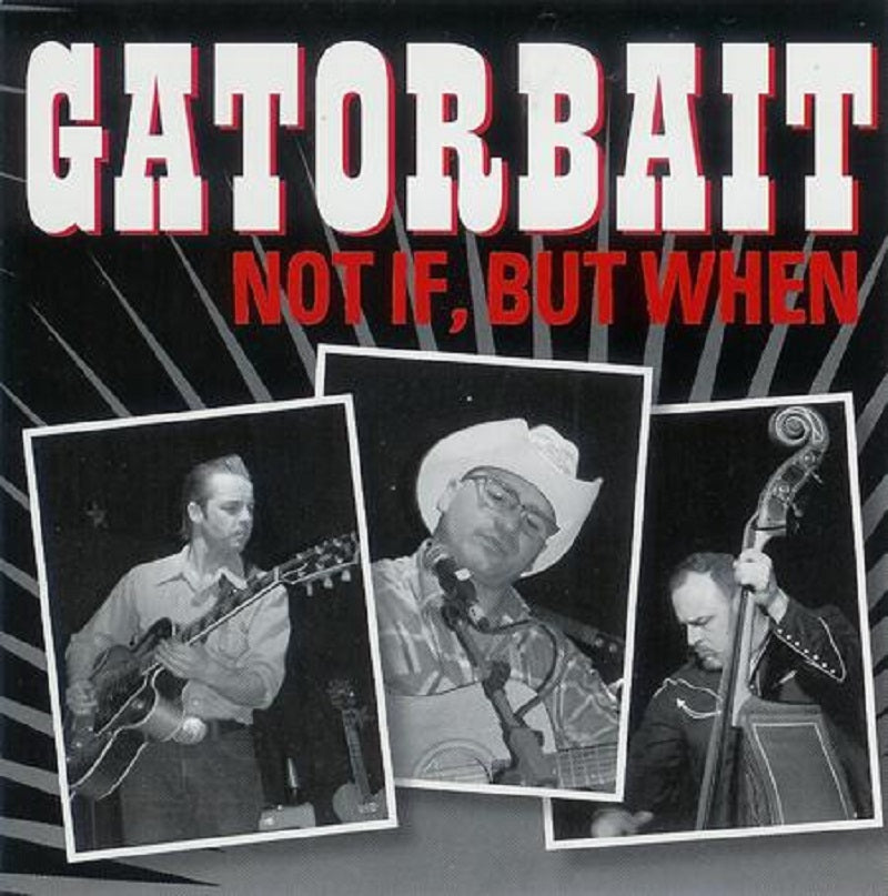 CD - Gatorbait - Not If,But When