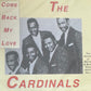CD - Cardinals - Come Back My Love