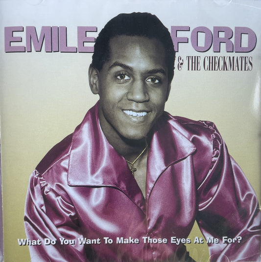 CD - Emile Ford & The Checkmates - What Do You Want To Make Those Eyes At Me For?
