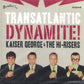 CD - Kaiser George & The Hi Risers - Transatlantic Dynamite