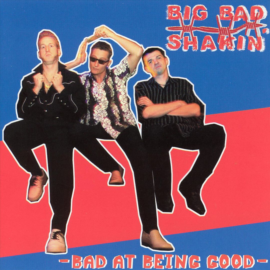 CD - Big Bad Shakin - Bad At Being Good