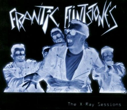 CD - Frantic Flintstones - The X-Ray Sessions