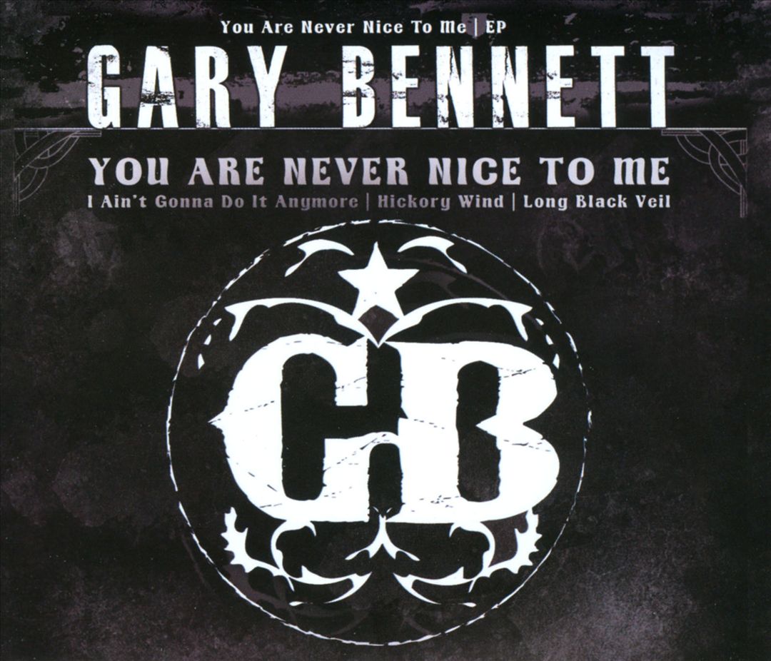 CD - Gary Bennett (BR5-49) - You Are Never Nice To Me