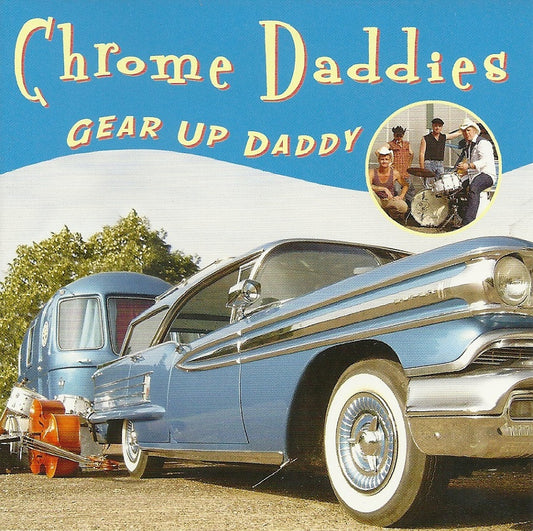 CD - Chrome Daddies - Gear Up Daddy