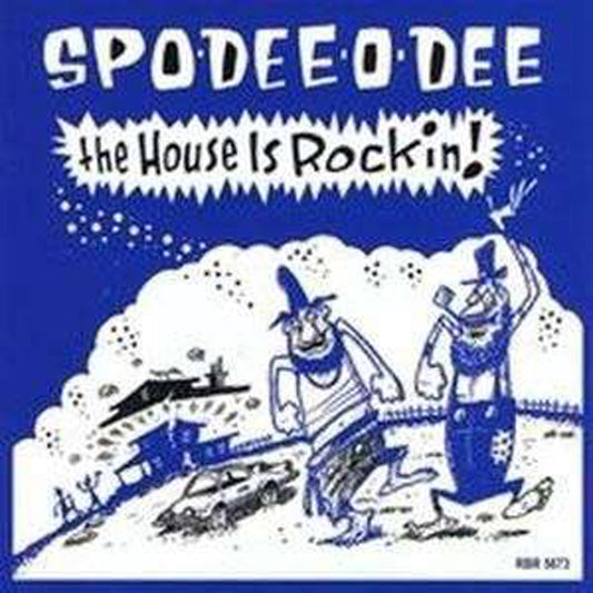 CD - Spo-Dee-O-Dee - The House Is Rockin'