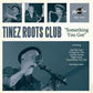 CD - Tinez Roots Club - Something You Got