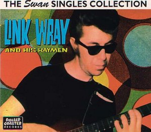 CD - Link Wray & His Ray Men - The Swan Singles Collection