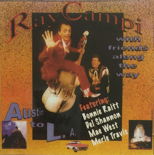 CD - Ray Campi - With Friends Along The Way - From Austin To L.A.