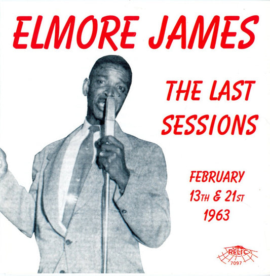 CD - Elmore James - The Last Sessions - February 13th & 21st, 1963