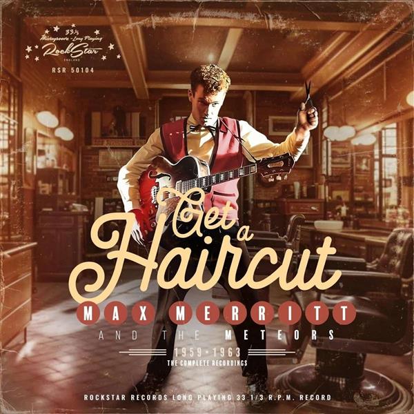 CD - Max Merritt and the Meteors - Get A Haircut - The Complete Recordings 1959-963