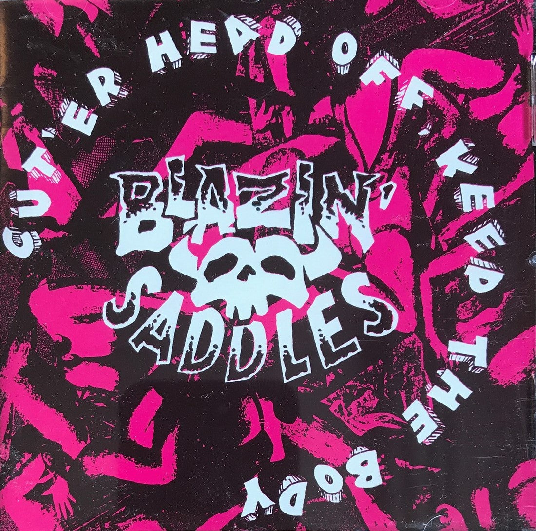 CD - Blazin Saddles - Cut'Er Head Of, Keep The Body