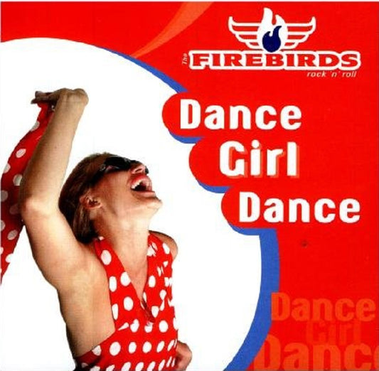 CD - Firebirds - Dance Girl Dance