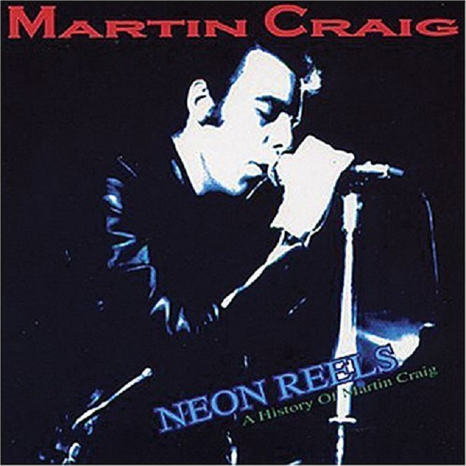 CD - Martin Craig - Neon Reels - A History Of Martin Craig