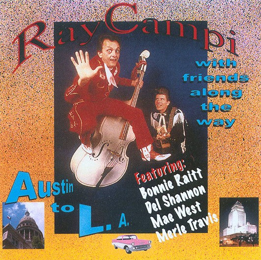 CD - Ray Campi - With Friends Along The Way From Austin To L.A.