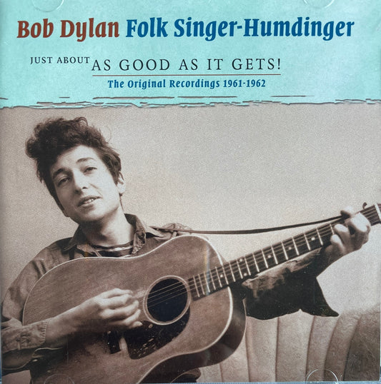 CD-2 - Bob Dylan Folk Singer-Humdinger - Just About As Good As It Gets!