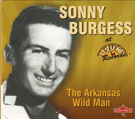 CD - Sonny Burgess - The Arkansas Wild Man