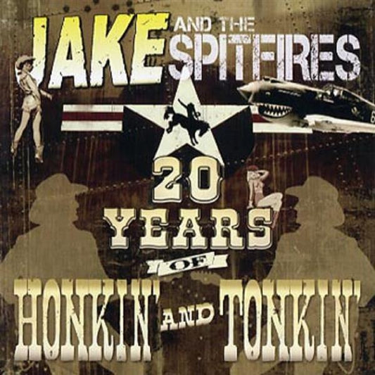 CD - Jake And The Spitfires - 20 Years Of Honkin' And Tonkin'