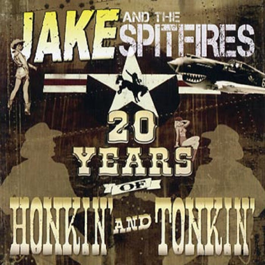 CD - Jake And The Spitfires - 20 Years Of Honkin' And Tonkin'