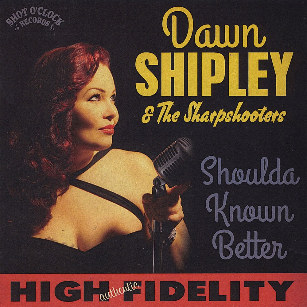 CD - Dawn Shipley & the Sharpshooters - Shoulda Knwon Better