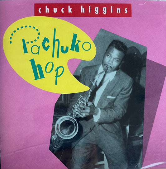CD - Chuck Higgins - Pachuko Hop
