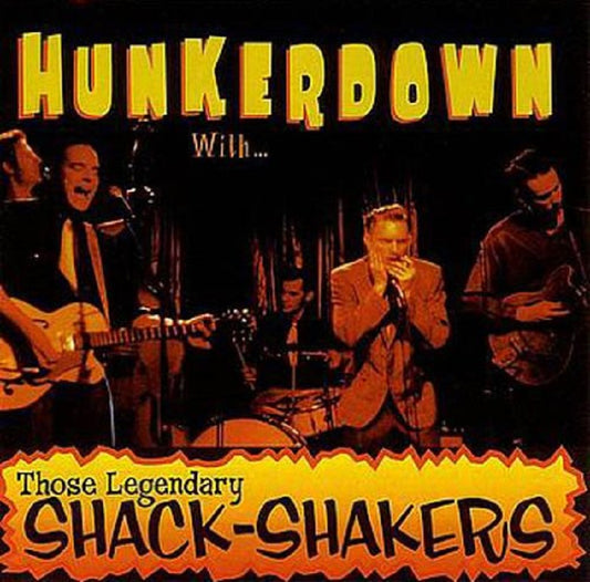 CD - Those Legendary Shack Shakers - Hunkerdown With Those Legendary Shack-Shakers