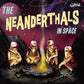 CD - Neanderthals - In Space