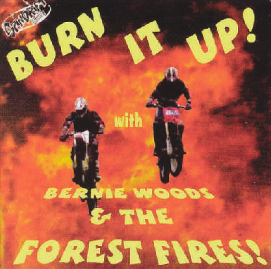 CD - Bernie Woods & The Forest Fires - Burn It Up