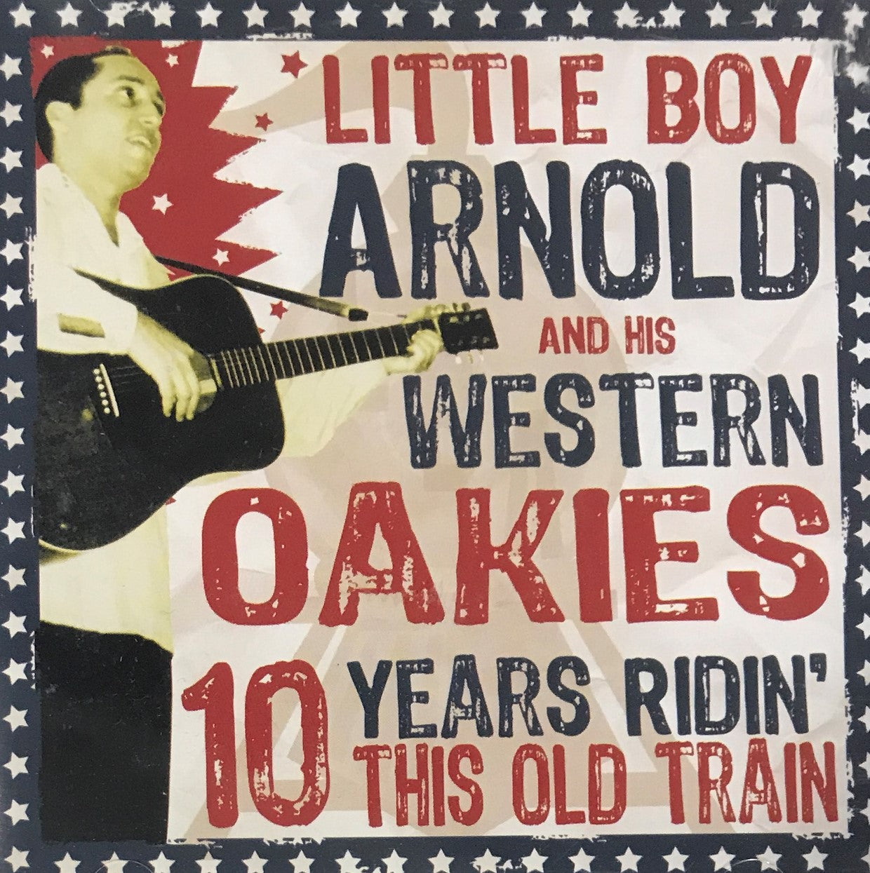 CD - Little Boy Arnold & His Western Oakies - 10 Years Ridin' This Old Train