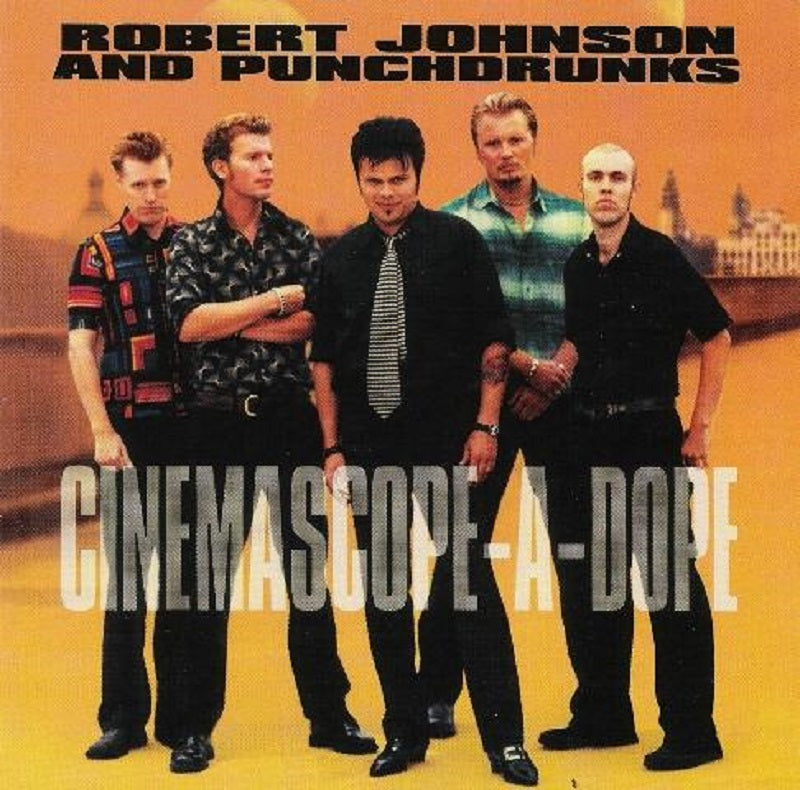 CD - Robert Johnson And Punchdrunks - Cinemascope-A-Dope