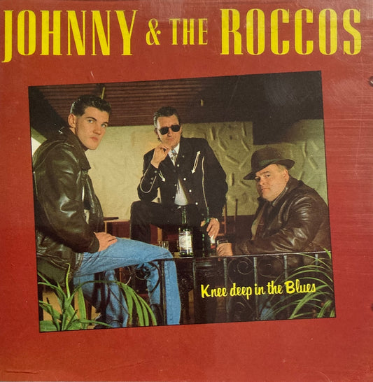 CD - Johnny & The Roccos - Knee Deep In The Blues
