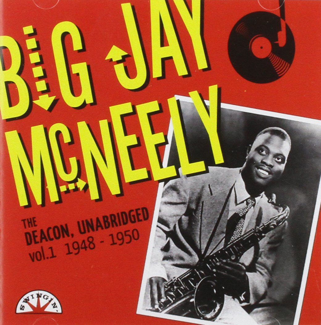 CD - Big Jay McNeely - The Deacon, Unbridged Vol. 1 - 1948-1950