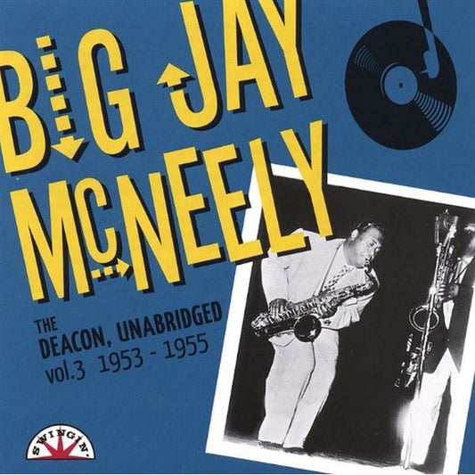 CD - Big Jay McNeely - The Deacon, Unbridged Vol. 3 - 1953-1955