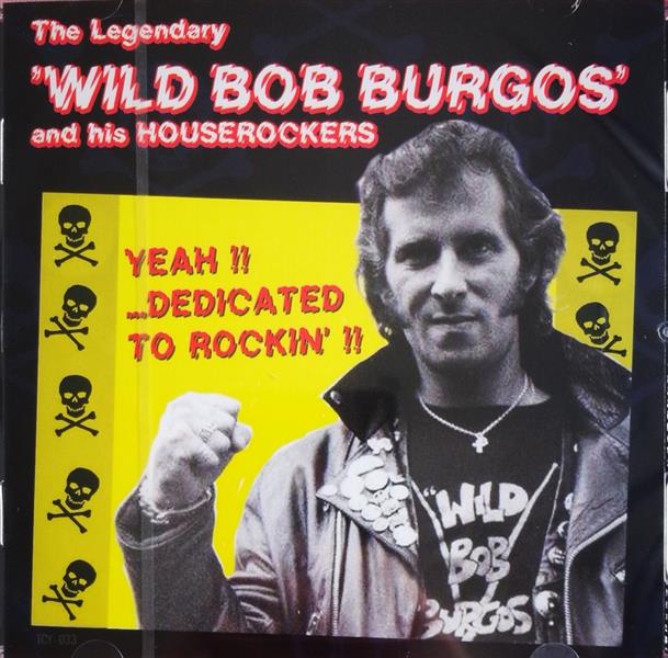 CD - Wild Bob Burgos and his Houserockers - Yeah! Dedicated To Rockin!
