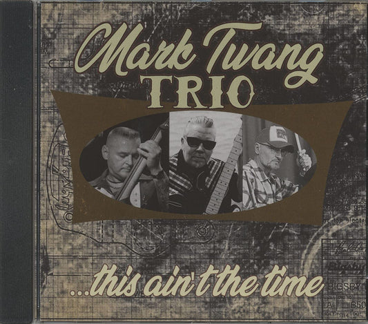 CD - Mark Twang Trio - This Ain't The Time