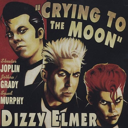 CD - Dizzy Elmer - Crying To The Moon