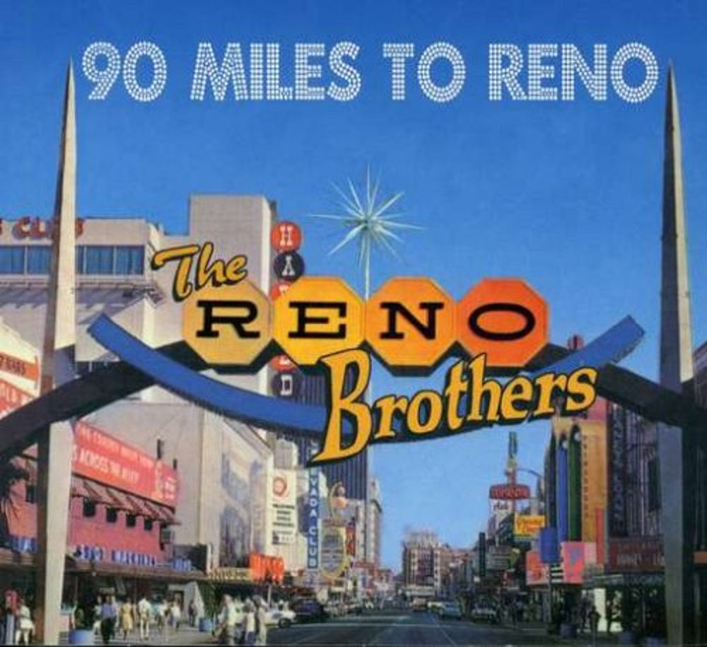 CD - Reno Brothers - 90 Miles To Reno